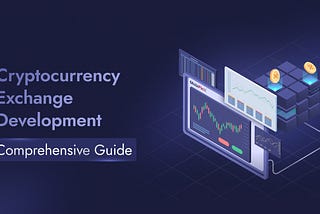 Building Your Crypto Empire: A Step-by-Step Guide to Developing a Cryptocurrency Exchange