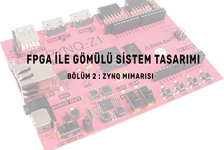 Bölüm 2 | Zynq Mimarisi