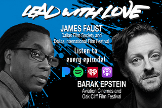 The Lead with Love Podcast Episode 2 with James Faust and Barak Epstein. Listen to every episode now on Pandora, Spotify, iHeartRadio, and leave a review on Apple Podcasts. Just search “Love Field Airport”