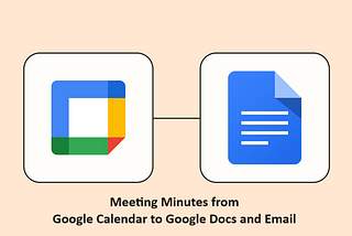 Automate Meeting Minutes from Google Calendar to Google Docs and Email