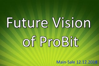 Future Vision of ProBit