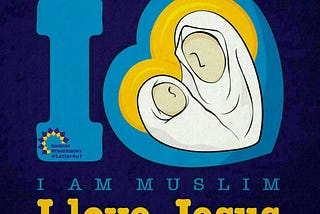 I AM A MUSLIM AND I LOVE JESUS 🌷🌷🌷🌷🌷