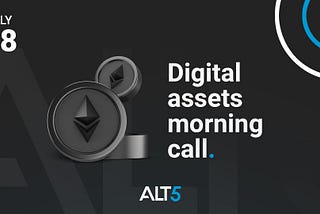 Digital Assets Morning Call: July 18, 2022 ☕ 📰