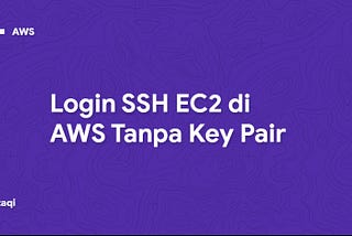 Login SSH EC2 di AWS Tanpa Key Pair [AWS] #2