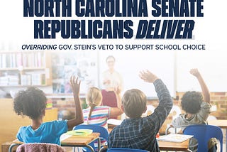 Senate Republicans Override Gov. Stein’s School Choice Veto