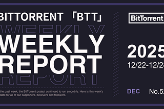 BitTorrent Weekly Report | 12.22–12.28