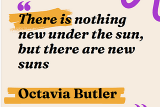 There is nothing new under the sun, but there are new suns