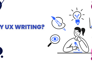 Why every writer should learn UX writing?