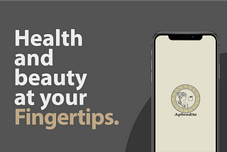 The Aphrodite App — a UX case study
