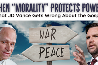 When “Morality” Protects Power: What JD Vance Gets Wrong About the Gospel