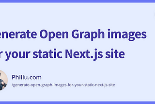 Generate Open Graph images for your static Next.js site