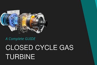 What is a closed cycle gas turbine?