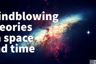 3 mindblowing theories on space