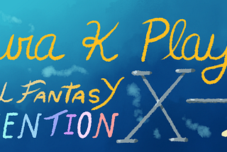 Laura K Plays: Final Fantasy X-2/Reinvention