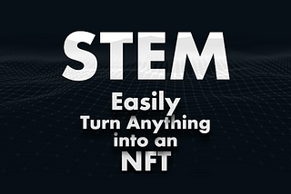 STEM - The Infrastructure for NFTs