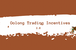 OolongSwap Trading Incentive 2.0