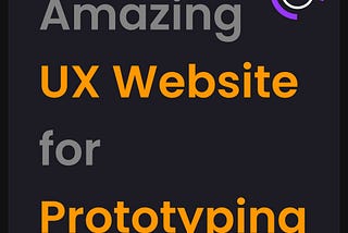Amazing Tools for UX Website for Prototyping
