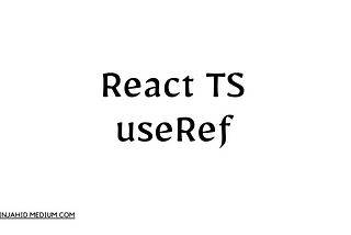 Understanding useRef and Mutable Refs in React with TypeScript