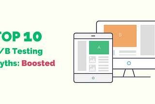 TOP-10 A/B Testing Myths: Boosted
