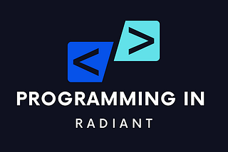 Programming in Radiant
