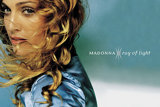 Madonna’s “Ray of Light”- a risk-taking moment