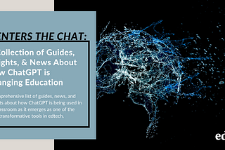 AI Enters the Chat: A Collection of Guides, Insights, and News about How ChatGPT is Changing…