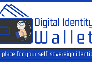 Digital Identity Wallet: A place for your self-sovereign identity