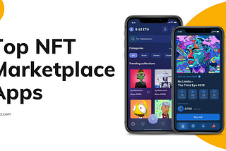 Top NFT Marketplace app development — does attract over whole NFT market