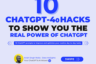 10 ChatGPT-4o Hacks To Show You The Real Power Of ChatGPT-4o