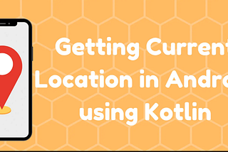 Latest Method: How to get Current Location (Latitude and Longitude) in Android & Give support for…