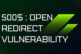 500$: Open Redirect Vulnerability