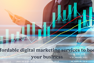 Affordable digital marketing services