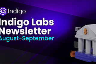 August & September Indigo Labs Newsletter