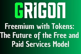 Freemium with Tokens: The Future of the Free and Paid Services Model