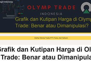 Grafik dan Kutipan Harga di Olymp Trade: Benar atau Dimanipulasi?