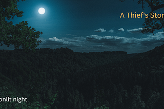 The Thief And The moonlit night — A beautiful motivational story