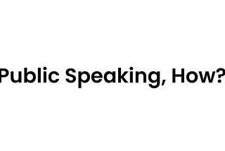 Speak with Confidence: Unveiling My Path to Public Speaking