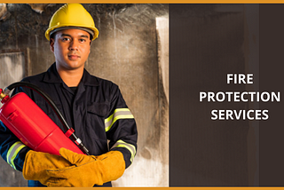 What to expect from fire protection services