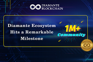 Diamante Blockchain Ecosystem Hits a Remarkable Milestone of 1 Million Community