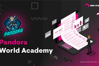 KSM Starter IDO Academy: Pandora World