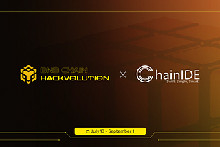 ChainIDE Provides Developer Ecosystem Support for BNBChain Hackvolution Hackathon