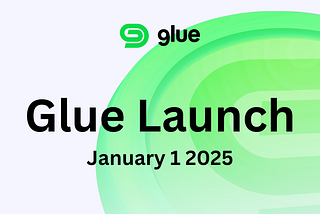 Glue Launch: Key Information and Timeline