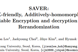 SAVER: SNARK-friendly, Addictively-homomorphic, Verifiable Encryption and decryption with…