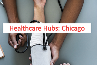 Chicago — Home of the Cubs, Navy Pier, 26,000 Healthcare companies and the “Life Sciences Alley