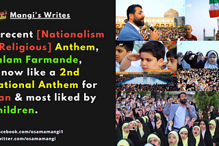 A recent [Nationalism + Religious] Anthem, Salam Farmande, is now like a 2nd National Anthem for…