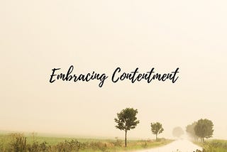 EMBRACING CONTENTMENT