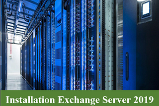 Installation Exchange Server 2019