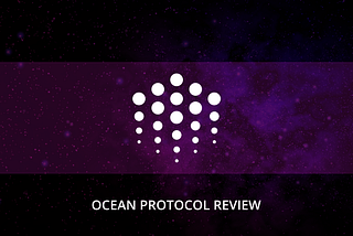 How Ocean Protocol will Change the World’s Data Economy | Review