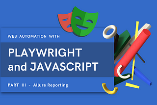 Automation Testing with Playwright and Java Script — Part III (Allure Reporting)