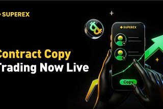 SuperEx Launches “Copy Trading for Futures” — Everyone Can Be a Profitable Trader with One Click